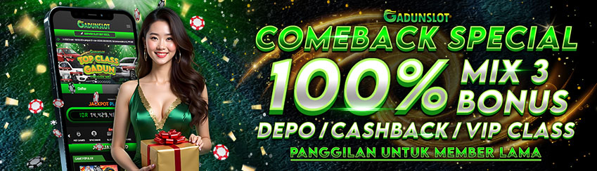 COMEBACK BONUS SPESIAL 100% – KHUSUS MEMBER LAMA,CUMA DI GADUNSLOT