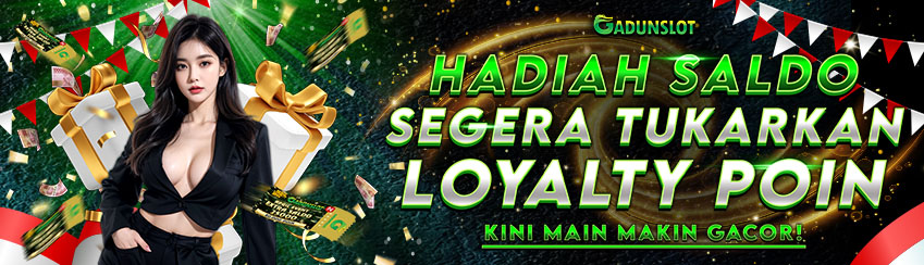 GADUNSLOT LOYALTY BAGI" HADIAH