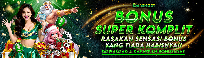 BONUS KOMPLIT GADUNSLOT
